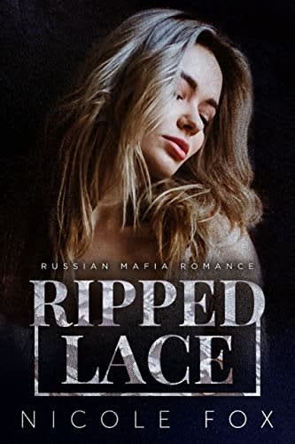 Ripped Lace A Russian Mafia Romance Ripped Bratva Book 2 By Nicole