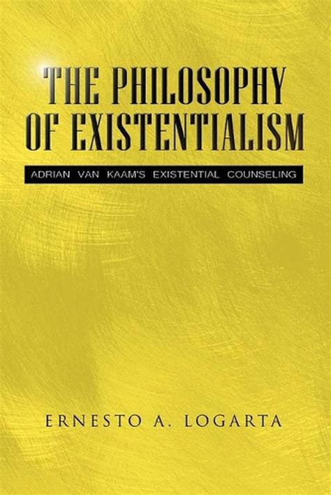 The Philosophy Of Existentialism By Ernesto A Logarta English