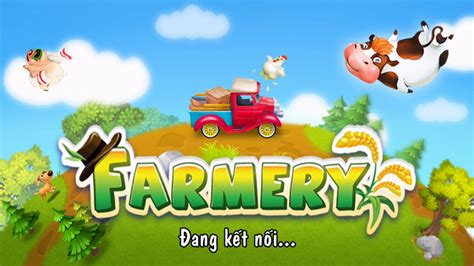 Nông Trại Vui Vẻ Farmery Nơi Cung Cấp Nội Dung Về Game Hay Nhất