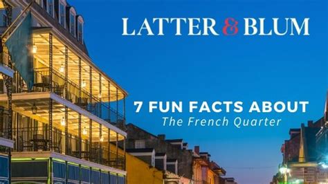 7 Fun Facts About The French Quarter Latter And Blum