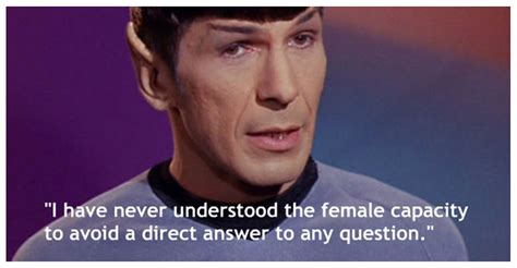 10 Times Mr Spock Blinded Us With Brilliant Logic Spock Quotes Mr