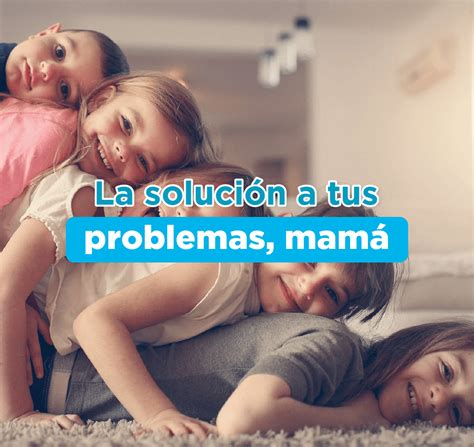 La Solución A Tus Problemas Mamá— Mueblería El Pasito