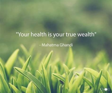 Your Health Is Your True Wealth Mahatma Gandhi Choki Inspiration
