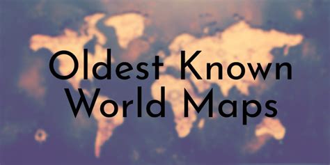 9 Oldest Known World Maps