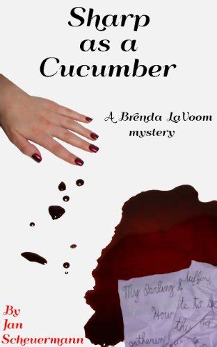 Sharp As A Cucumber A Brenda Lavoom Mystery Book 1 Kindle Edition By Scheuermann Jan