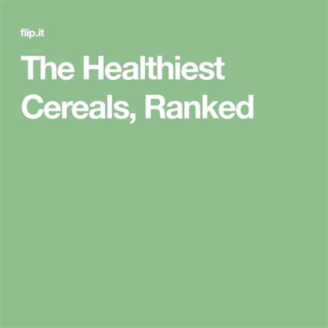 The Healthiest Cereals Ranked Low Sugar Cereals Healthy Cereal Healthy