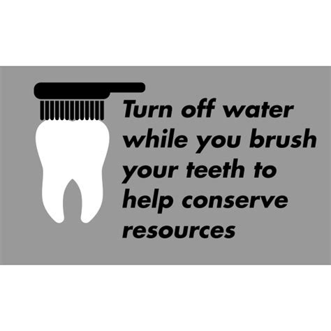 Horizontal Brush Teeth Conserve Water Sign Custom Signs
