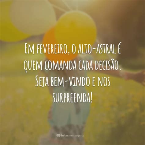 50 Frases De Bem Vindo Fevereiro Que O Recebem Com Alegria