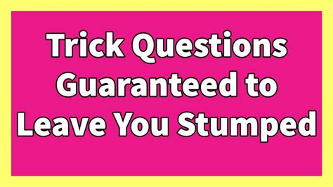 Trick Questions Guaranteed To Leave You Stumped Iq Test Questions