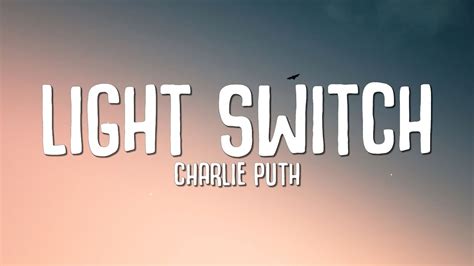lyrics light switch charlie puth