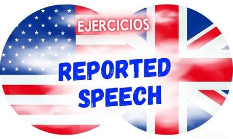 Reported Speech Ingl S Ejercicios Estudiaringles Online