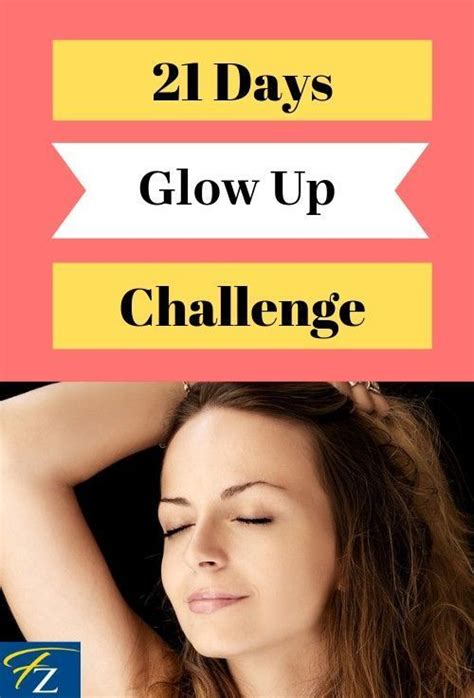 Take This 21 Days Glow Up Challenge And See The Change Glowing Skin