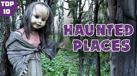 Top 10 Most Haunted Places On Earth 10 Creepiest Places