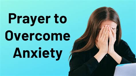 Prayer For Anxiety Biblical Prayer To Overcome Anxiety Youtube