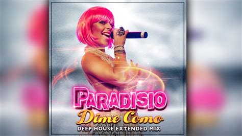 Paradisio Ft Dj Patrick Samoy Dime Cómo Deep House Extended Mix