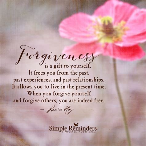Forgiveness Is A T To Yourself By Louise Hay Forgiveness Quotes Forgiveness Simple Reminders