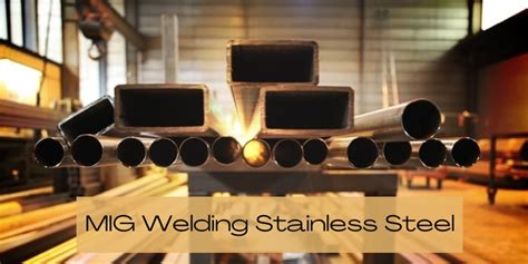 How To MIG Weld Stainless Steel Tips For Best Results Weld Empire