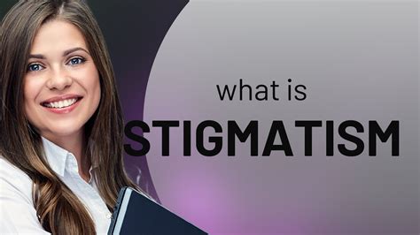 Stigmatism What Is Stigmatism Meaning Youtube