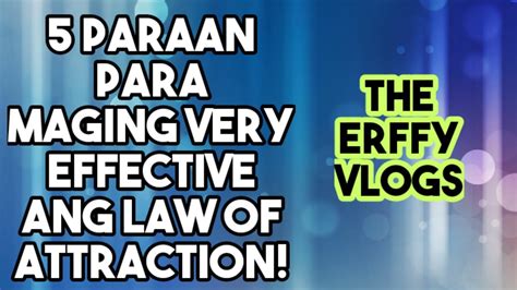 Sana makasama ka rin sa kanila soon. 5 TIPS PARA MAGING EFFECTIVE ANG LAW OF ATTRACTION SA ...