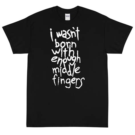 I Wasn T Born With Enough Middle Fingers Kittesencula Ltd