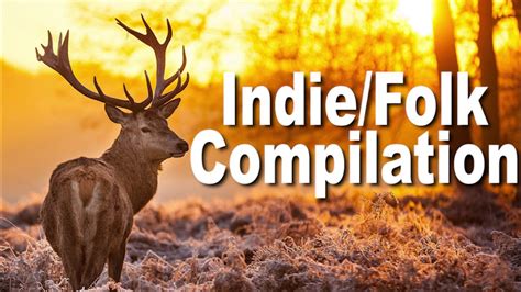 The Best Indiefolk Compilation 2016 Youtube