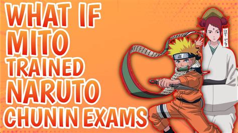 Whatif Mito Uzumaki Trained Naruto In Chunin Exams Part 2 Youtube