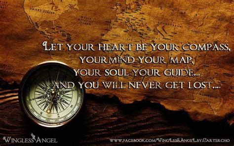 Let Your Heart Be Your Compass Your Mind Your Map Your Soul Your