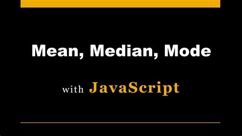 Mean Median And Mode With Javascript Youtube