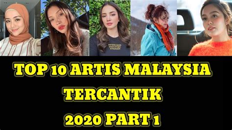 Top 10 Artis Malaysia Tercantik 2020 Part 1 Youtube