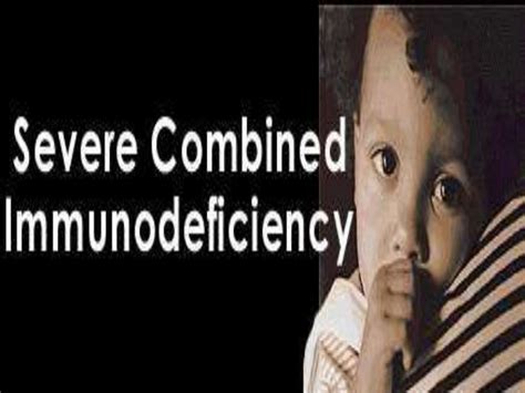 Severe Combined Immunodeficiency