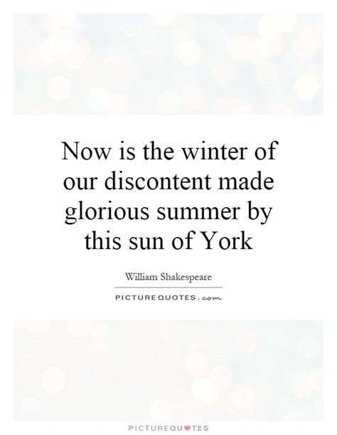 Check spelling or type a new query. Now is the winter of our discontent made glorious summer ...