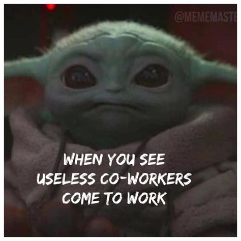 Pin By Rebecca Davis On Baby Yoda In 2021 Yoda Funny Yoda Meme Work