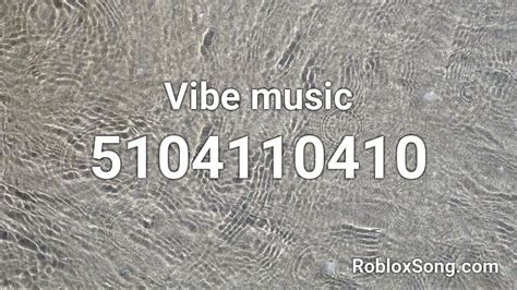 Vibe Music Roblox Id Roblox Music Codes
