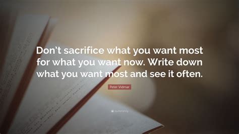 Peter Vidmar Quote Dont Sacrifice What You Want Most For What You