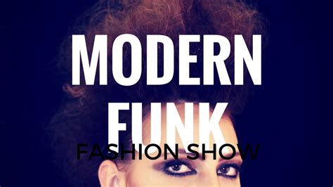 Modern Funk Fashion Show Youtube