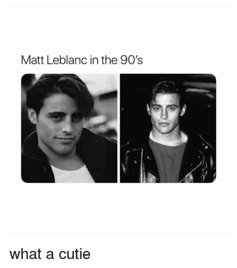 Rachel friends people 90s tv shows tv friends wallpaper couples tv shows friends forever best tv shows. Matt Leblanc in the 90's What a Cutie | Matt LeBlanc Meme ...