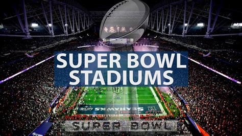 Super Bowl Stadiums 1967 2025 Tfc Stadiums