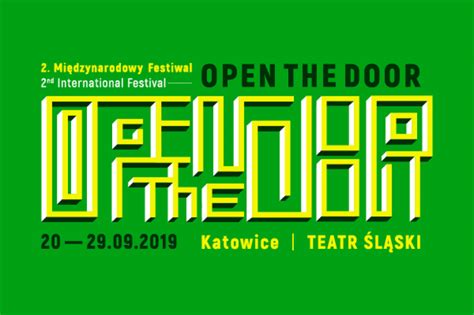 2 międzynarodowy festiwal open the door teatr Śląski im st wyspiańskiego w katowicachteatr