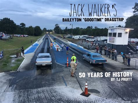 The Story Of Jack Walkers Baileyton Goodtime Dragstrip 50 Years Of