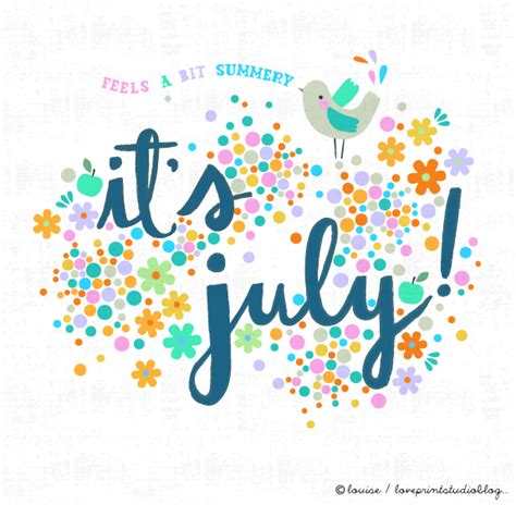 Hello July Birthdaymonth Love Print Studio Blog Hello July