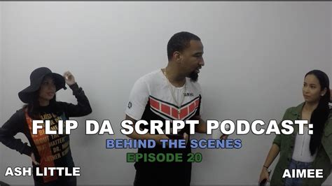 Flip Da Script Podcast Behind The Scenes Ep After She Gets Wet Youtube