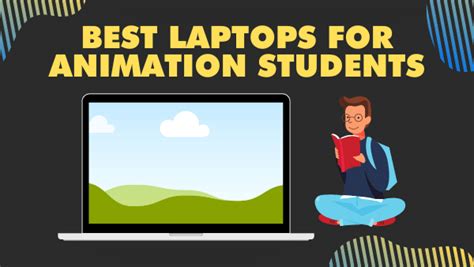 7 Best Laptops And Computers For Animation Students In 2023