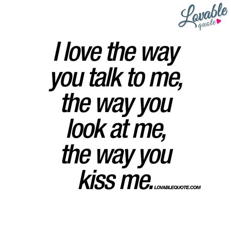 I Love The Way You Kiss Me Romantic Love Quote For Him And Her Kiss