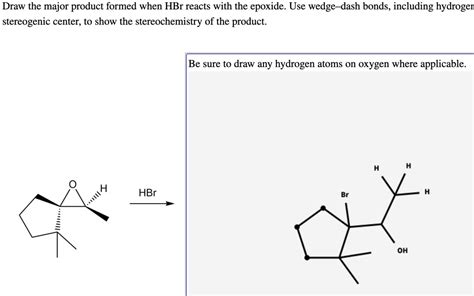 Draw The Major Product Formed When Hbr Reacts With Th Solvedlib