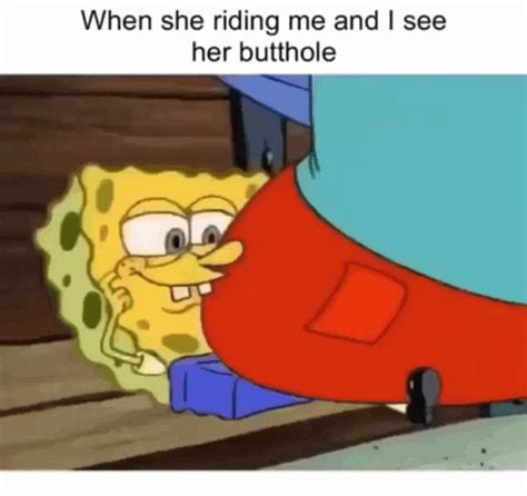 Butthole Riding GIF Butthole Riding Spongebob Discover And Share GIFs