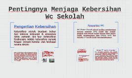 Kepedulian ini merupakan salah satu bentuk penghargaan kita terhadap para petugas kebersihan kota banjarbaru yang telah memberikan dedikasinya agar kota kita tercinta ini, tetap terlihat nyaman. Pentingnya Menjaga Kebersihan Wc Sekolah by Ojik Ojik on Prezi