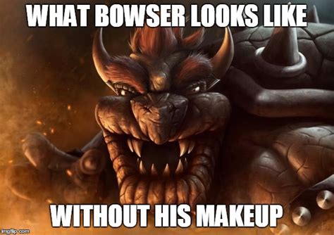 Realistic Bowser Imgflip