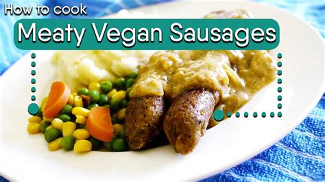 How To Make Meaty Vegan Sausages Thermomix Conventional Methods