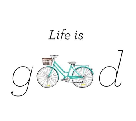 Life Is Good Bicycle Quotes Bicycle Bicycle Art