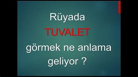 rüyada tuvalet görmek #rüyada tuvaletinizi yapmak #rüyada umumi tuvalet